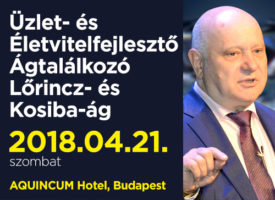 Üzlet- és Életvitel-fejlesztő Ágtalálkozó a Lőrincz- és Kosiba-ágon, szombaton, Budapesten