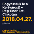Fogyasszuk le a Kertvárost! – Reg-Enor Est Cinkotán