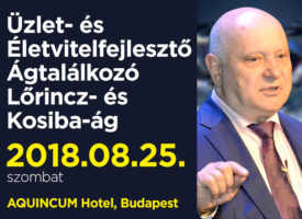 Üzlet- és Életvitelfejlesztő Ágtalálkozó Szakmai Nap a Lőrincz- és Kosiba-ágon, augusztus 25-én