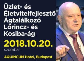 Üzlet- és Életvitel-fejlesztő Ágtalálkozó a Lőrincz- és Kosiba-ágon, Budapesten