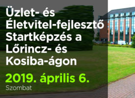 Üzlet- és Életvitel-fejlesztő Startképzés a Lőrincz- és Kosiba-ágon