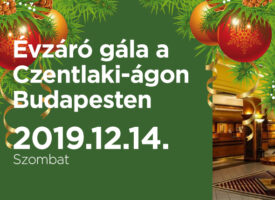 Évzáró Gála a Czentlaki-ágon, december 14-én, Budapesten