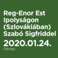 Reg-Enor Est Ipolyságon (Szlovákiában) Szabó Sigfriddel