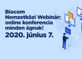 Biocom Nemzetközi Webinár: online konferencia minden ágnak 2020. június 7-én, vasárnap 14 órától